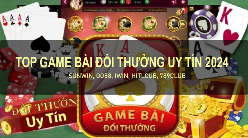 Top Game bài đổi thưởng mới