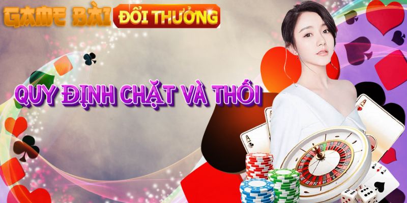 Tìm hiểu quy định Phạt Thối & Chặt của Tiến Lên Miền Nam